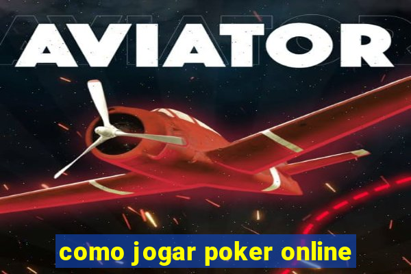 como jogar poker online