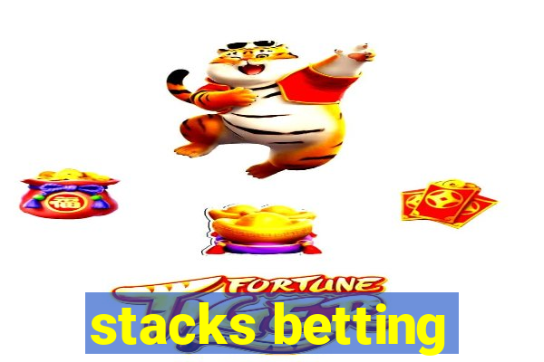 stacks betting