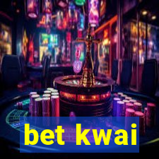 bet kwai