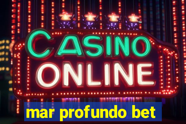 mar profundo bet