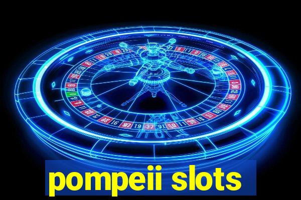 pompeii slots