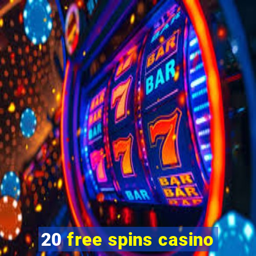 20 free spins casino