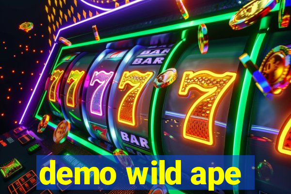 demo wild ape