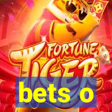 bets o