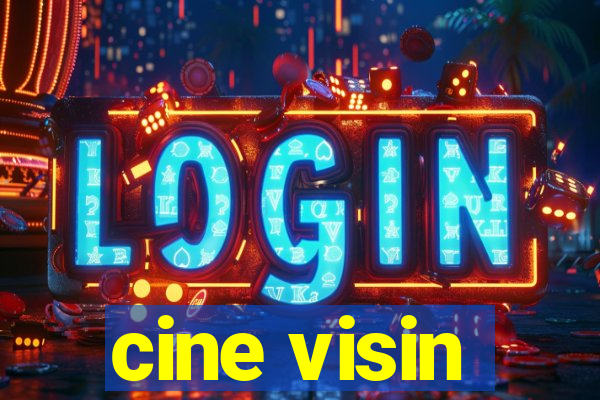 cine visin