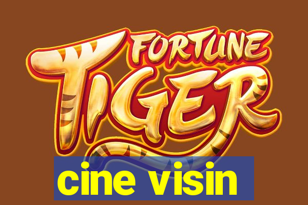 cine visin