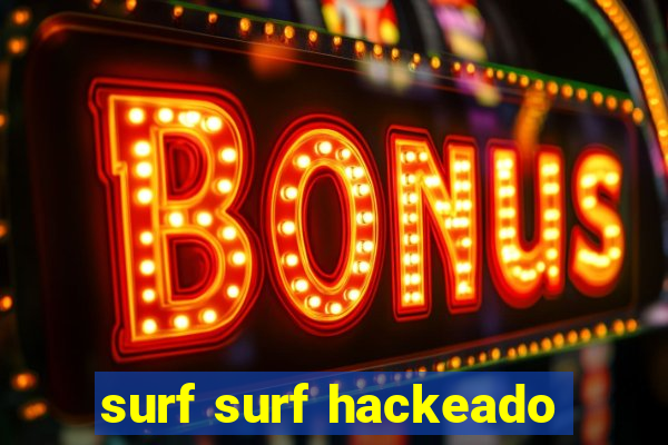 surf surf hackeado