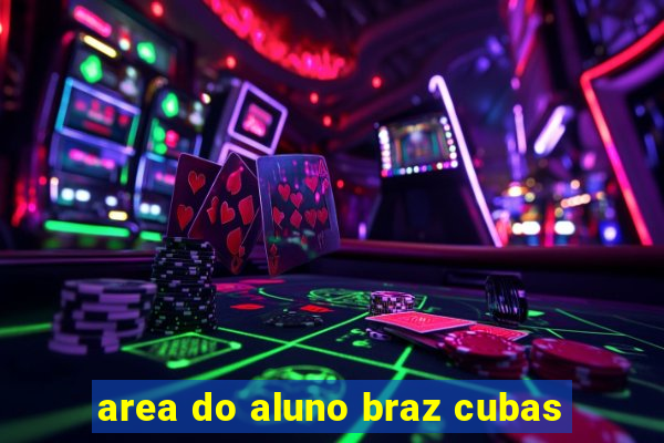 area do aluno braz cubas