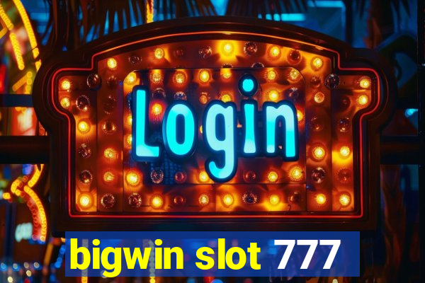 bigwin slot 777