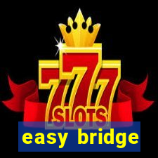 easy bridge