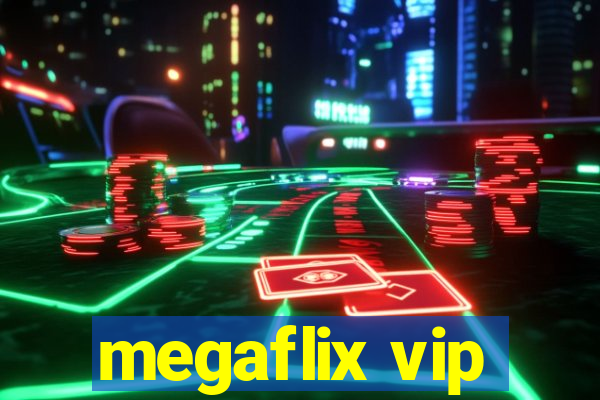 megaflix vip