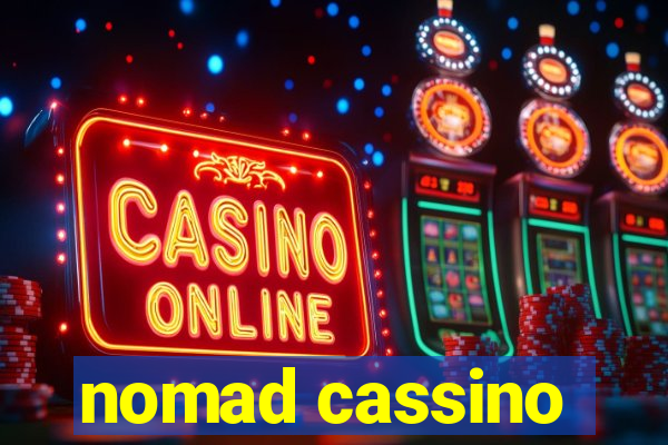 nomad cassino