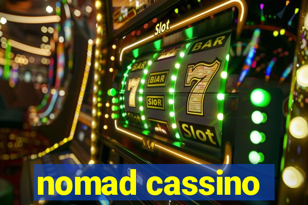 nomad cassino