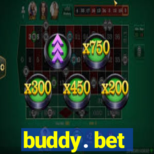 buddy. bet