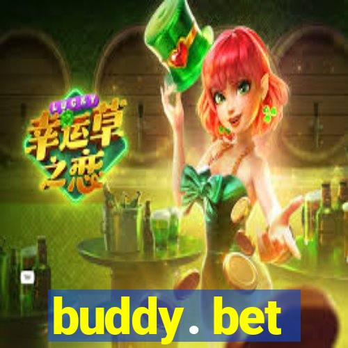 buddy. bet