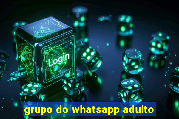 grupo do whatsapp adulto