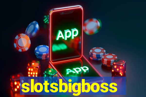 slotsbigboss