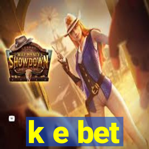 k e bet