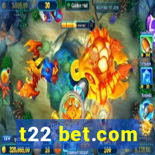 t22 bet.com