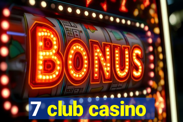 7 club casino