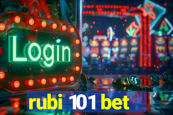 rubi 101 bet