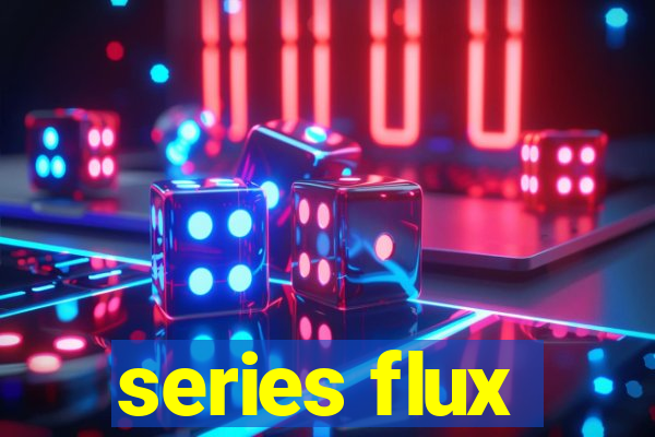 series flux