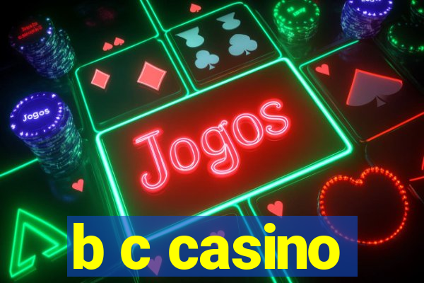 b c casino