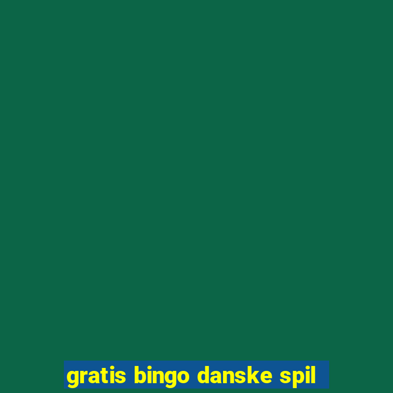 gratis bingo danske spil