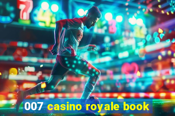 007 casino royale book