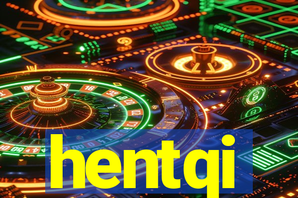 hentqi