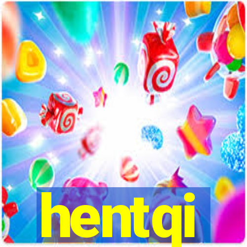 hentqi