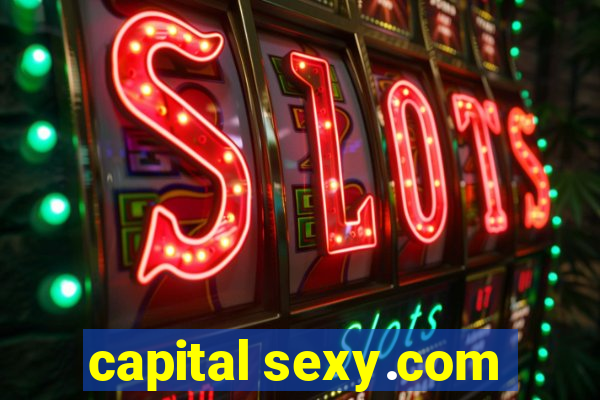 capital sexy.com