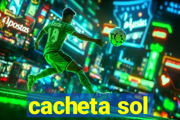 cacheta sol