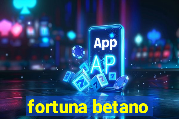 fortuna betano