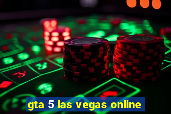 gta 5 las vegas online