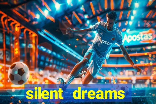 silent dreams reclame aqui