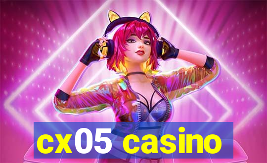 cx05 casino