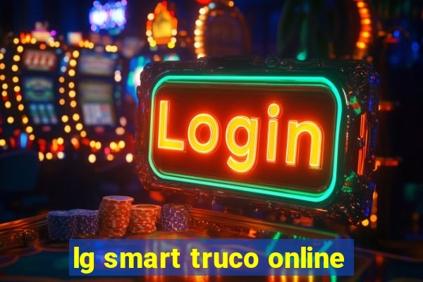 lg smart truco online