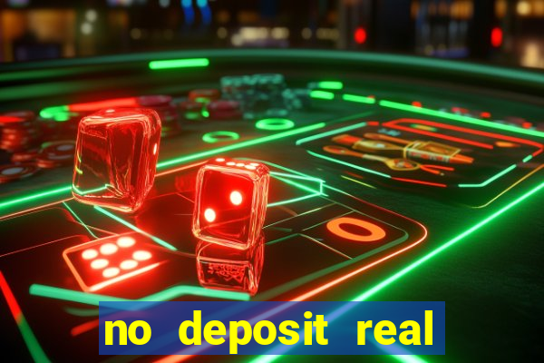 no deposit real cash casino