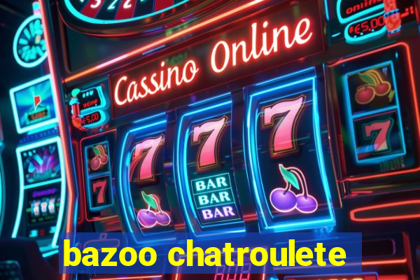 bazoo chatroulete