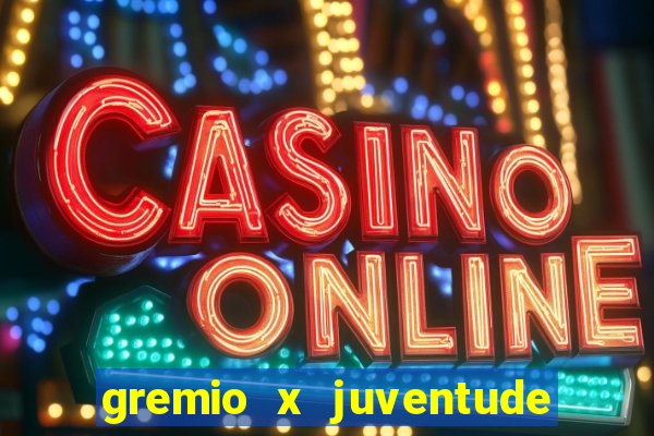 gremio x juventude ao vivo online