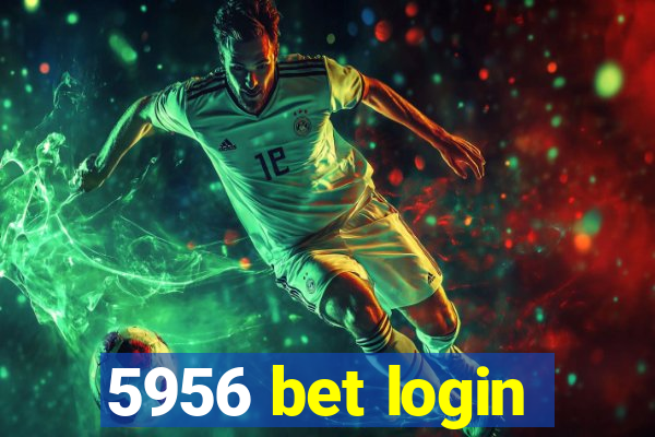 5956 bet login