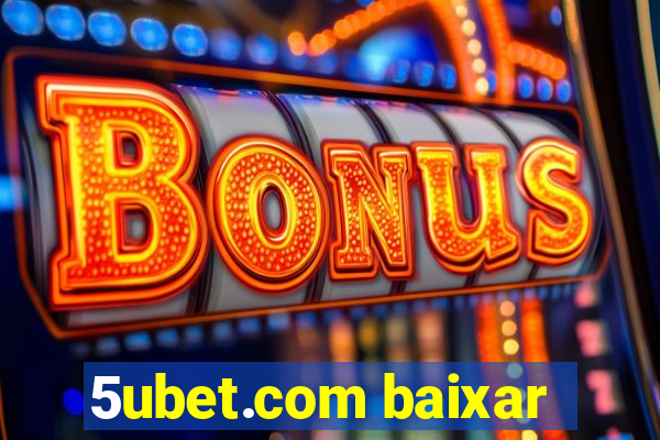 5ubet.com baixar