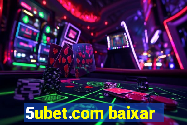 5ubet.com baixar