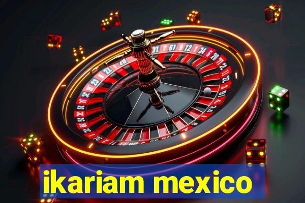 ikariam mexico