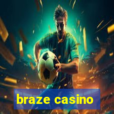 braze casino