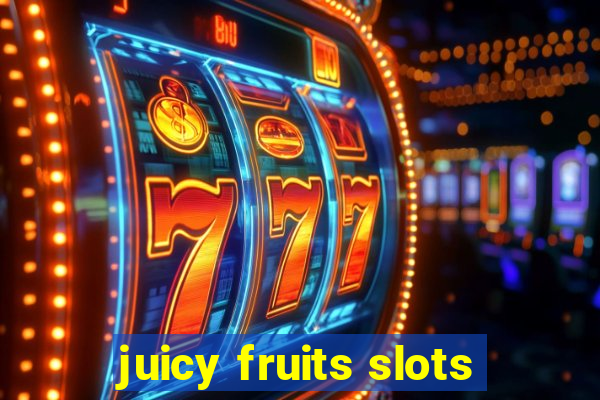 juicy fruits slots