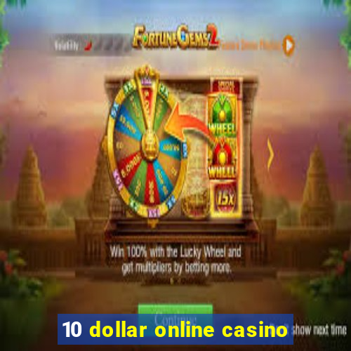 10 dollar online casino