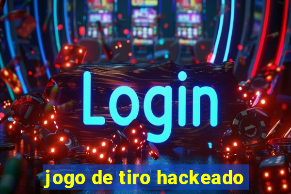 jogo de tiro hackeado