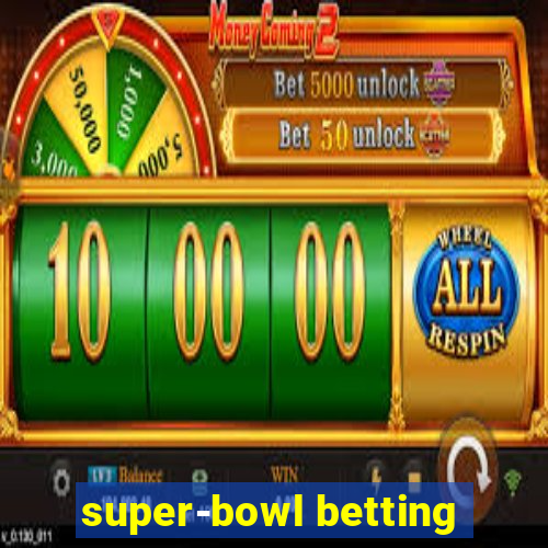 super-bowl betting